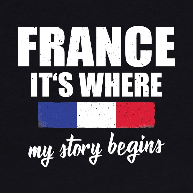 France It's Where Story Begins by funkyteesfunny